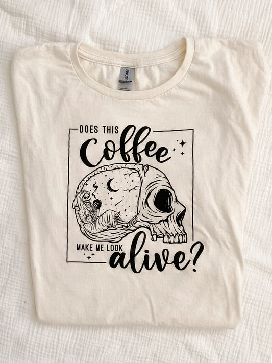 Does This Coffee Make Me Look Alive | Adult Sizes