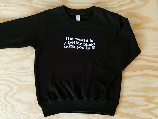 the world is a better place with you in it | Kids Sizes